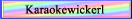 Mail an Karaokewickerl